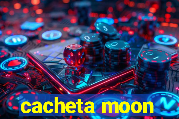 cacheta moon